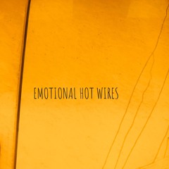 EMOTIONAL HOT WIRES