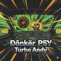 PSY Turbo Andy