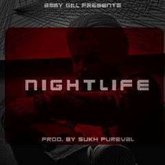 Nightlife - Ammy Gill (prod. by Sukh Purewal)