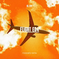 Flight E04 (Miokasta Remix) [FREE DOWNLOAD]