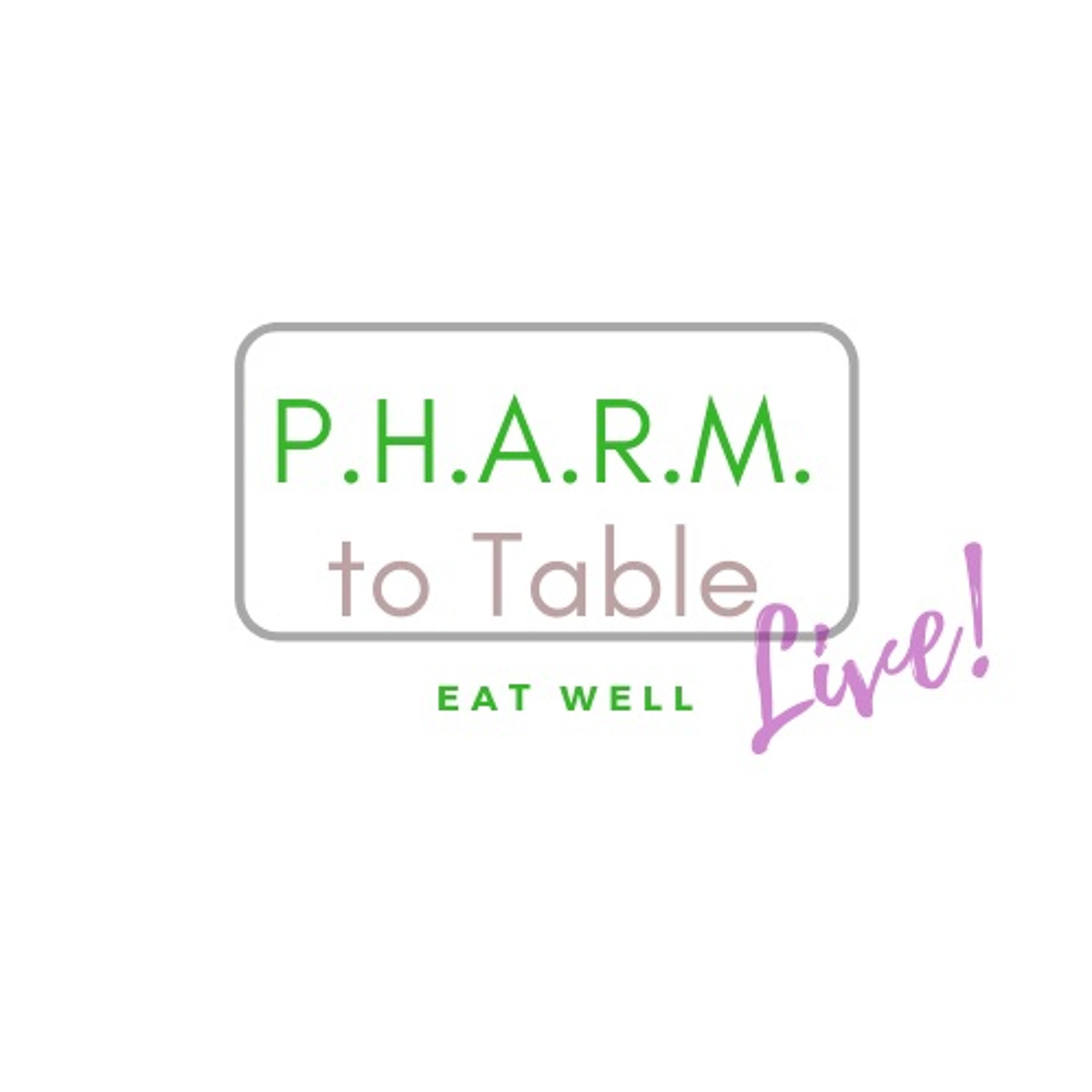 P.H.A.R.M. TO TABLE Now enrolling for spring 2020! episode artwork
