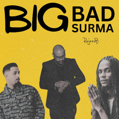 Big Bad Surma (B Famous Remix)