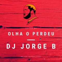 Olha O Que Perdeu (Edited By Dj Jorge B)
