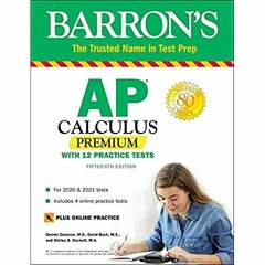 PDF ✔️ eBook AP Calculus Premium With 12 Practice Tests (Barron's Test Prep)