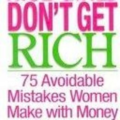 [VIEW] PDF EBOOK EPUB KINDLE Nice Girls Don't Get Rich: 75 Avoidable Mistakes Women M