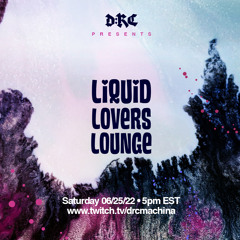 Liquid Lovers Lounge (EP61|JUN25|2022)