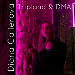 DIANA GALLEROVA | TRIPLAND & DMA
