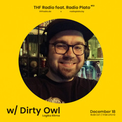 THF feat. Radio Plato - #01 w/ Dirty Owl (Logika Ritma)