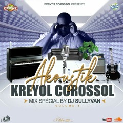 MIX AKOUSTIK KREYOL COROSSOL VOL 1 BY DJ SULLYVAN