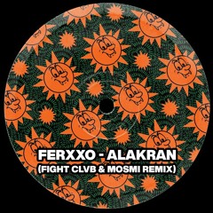 Feid - Alakran (Fight Clvb & MOSMI Remix)