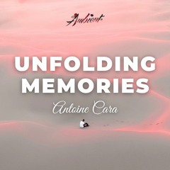 Antoine Cara - Unfolding Memories