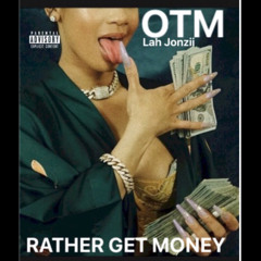 Rather Get Money