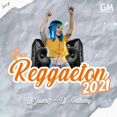 Mix Reggaeton 2021 DJ JUAREZ FT DJ ANTHONY EVOLUTION .mp3