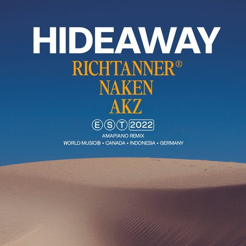 Stream HIDEAWAY (AMAPIANO REMIX) w/ NAKEN & AKZ by RICHTANNER®