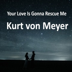 Your Love's Gonna Rescue Me