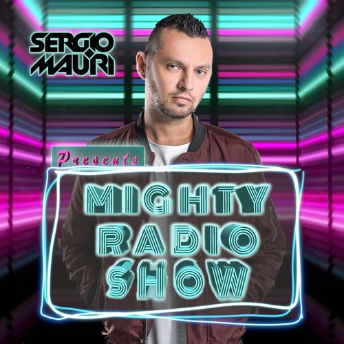 SERGIO MAURI presents - MIGHTY RADIOSHOW - Episode #077
