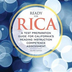 PDF DOWNLOAD Ready for RICA: A Test Preparation Guide for California's Reading