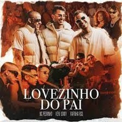 Kevi Jonny, MC Pedrinho E Rafinha RSQ  - LOVEZINHO DO PAI
