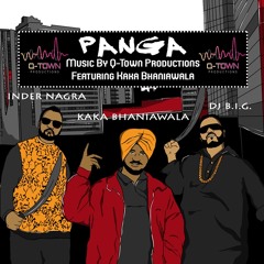 Panga - Kaka Bhaniawala (Q-Town Productions )