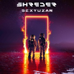 Shreder - Sexyuzan