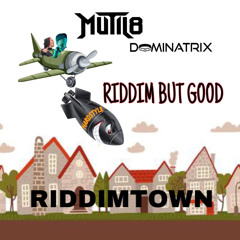 Riddim But Good