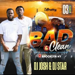 BAD & CLEAN LIVE RECORDING DJ JOSH & DJ STAR