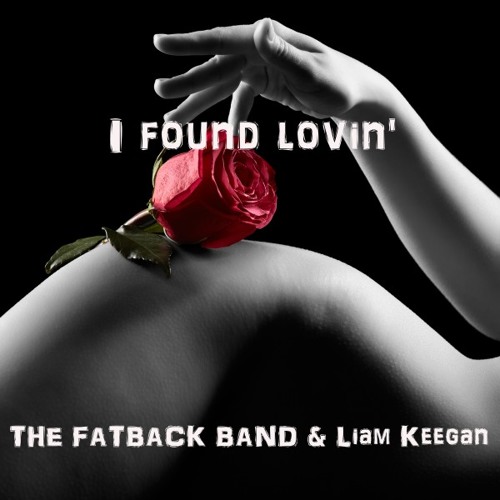 Listen to I Found Lovin' (Scotty Edit) by The Fatback Band & Liam