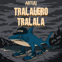 ARTIX! - TRALALERO TRALALA ( FREE DL )