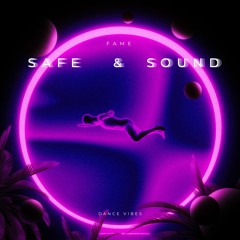 Safe & Sound (FAME prod.)