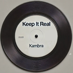 KAMBRA - Keep It Real
