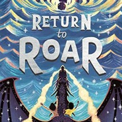 [Get] EBOOK EPUB KINDLE PDF Return to Roar (The Land of Roar series, Book 2) by  Jenn