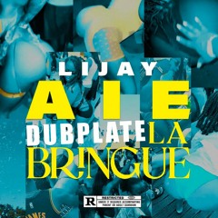 Lijay - AÏE (Dubplate La Bringue)
