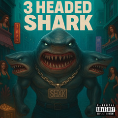 3 Headed Shark (feat. Tech23 & BigMoves)