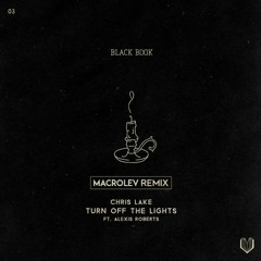 Chris Lake - Turn Off The Lights Ft. Alexis Roberts (MACROLEV Remix) | DOWNLOAD via Bandcamp