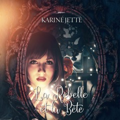 PDF/Ebook La Rebelle et la Bête BY : Karine Jette