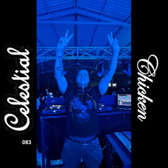 CELESTIAL 083  @ Chicken