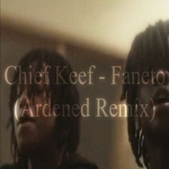 Chief Keef - Faneto (Ardened Remix)