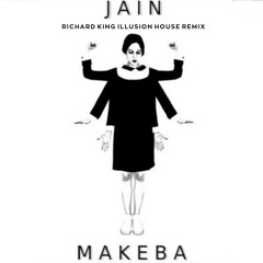 Jain - Makeba (Richard King Illusion House Remix)
