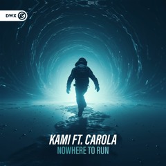 KAMI ft. Carola - Nowhere To Run (DWX Copyright Free)