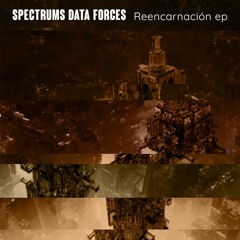 Spectrums Data Forces - Reencarnación EP - NFLTD05
