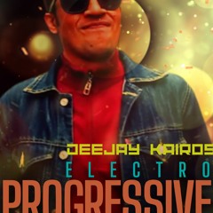 Electro Progressive 2023 /2024 & By Deejay Kairos