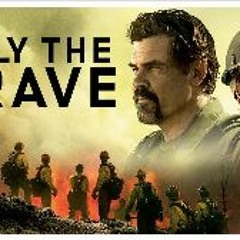 [!Watch] Only the Brave (2017) FullMovie MP4/720p 3327035