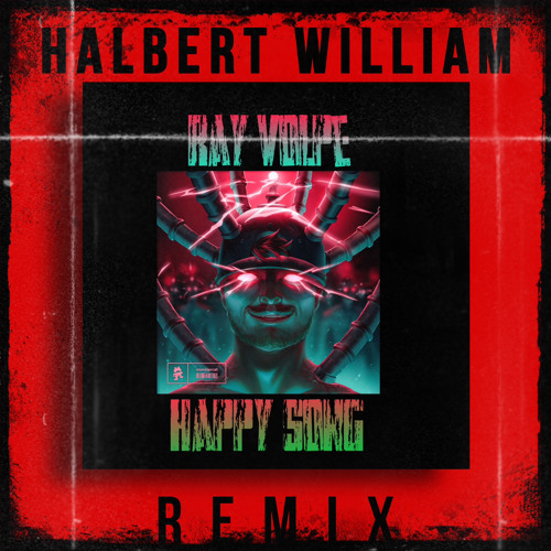 Ray Volpe - Happy Song (Halbert William Remix).wav