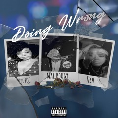Doing Wrong ft. Tesh & HEI FQC (prod. DJ J'Mar)
