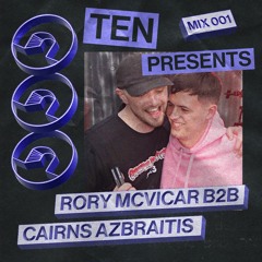 TEN Presents 002: Rory McVicar B2b Cairns Azabraitis