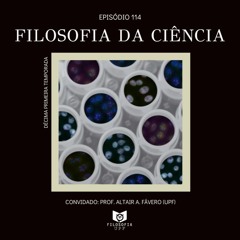 Episódio 114: Filosofia da Ciência