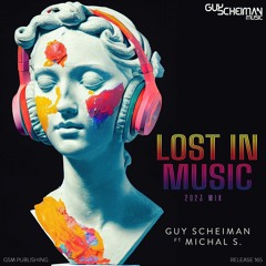 Guy Scheiman Feat Michal S. - Lost In Music (2023 Mix)