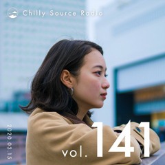 Chilly Source Radio Vol.141 DJ KRO , YAS Guest mix
