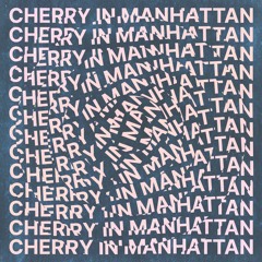 Cherry In Manhattan