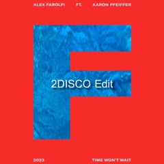 Alex Farolfi feat. Aaron Pfeiffer - Time Won't Wait (2Disco Edit)